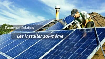 Panneaux solaires : les installer soi-même